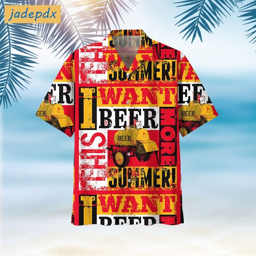 I Want Beer This Summer Hawaiian Shirt