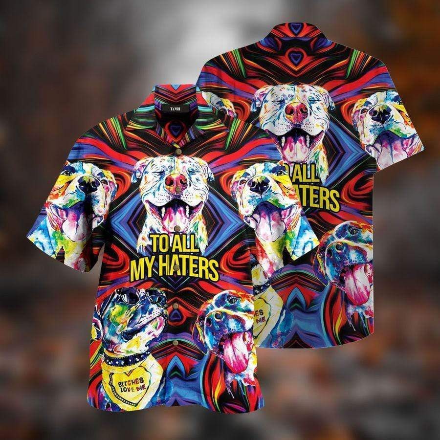 Pitbull To All Haters Hawaiian Shirt