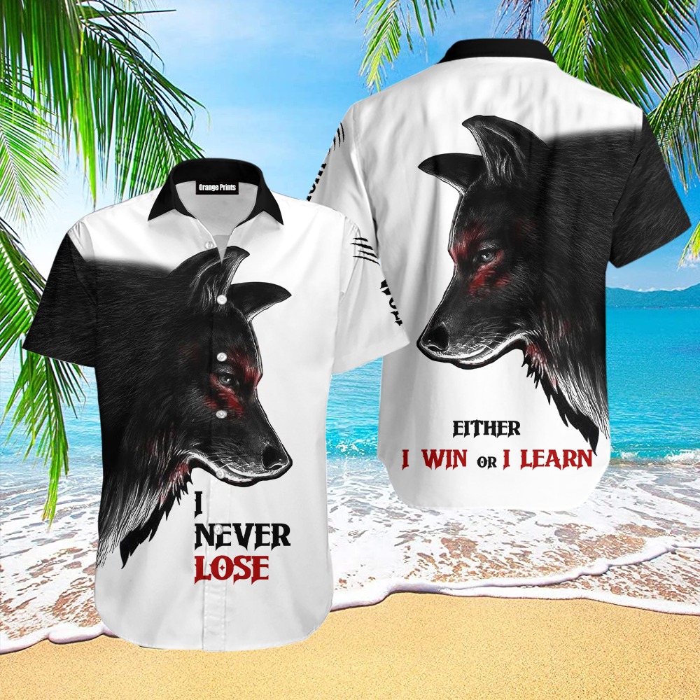 Wolf – I Never Lose Hawaiian Shirt